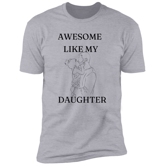 AWESOME LIKE MY DAUGHTER T-SHIRT BLK